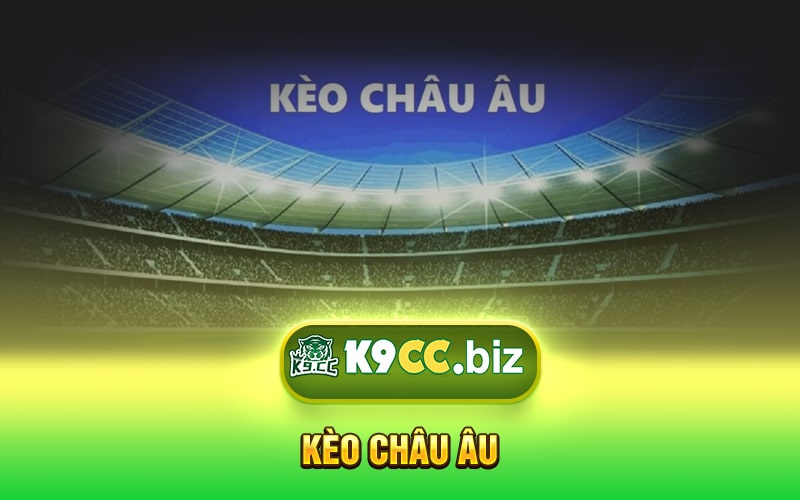 Kèo Châu Âu