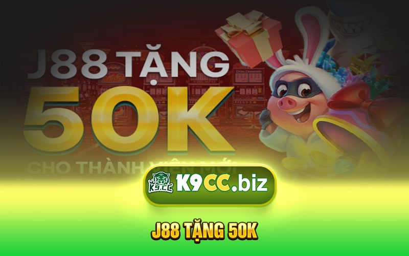 J88 Tặng 50K